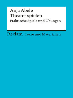 cover image of Theater spielen, Praktische Spiele und Übungen
